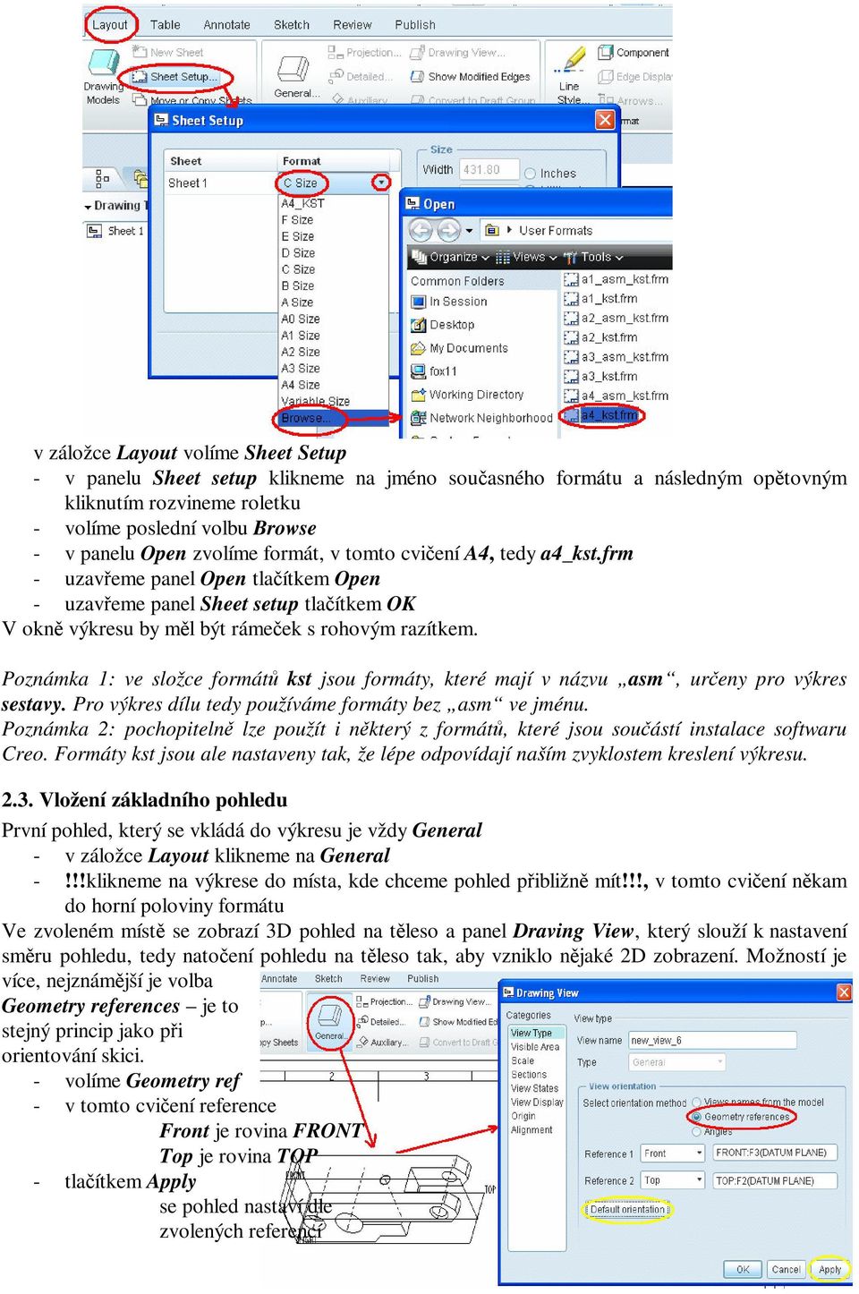 Poznámka 1: ve složce formát kst jsou formáty, které mají v názvu asm, ureny pro výkres sestavy. Pro výkres dílu tedy používáme formáty bez asm ve jménu.