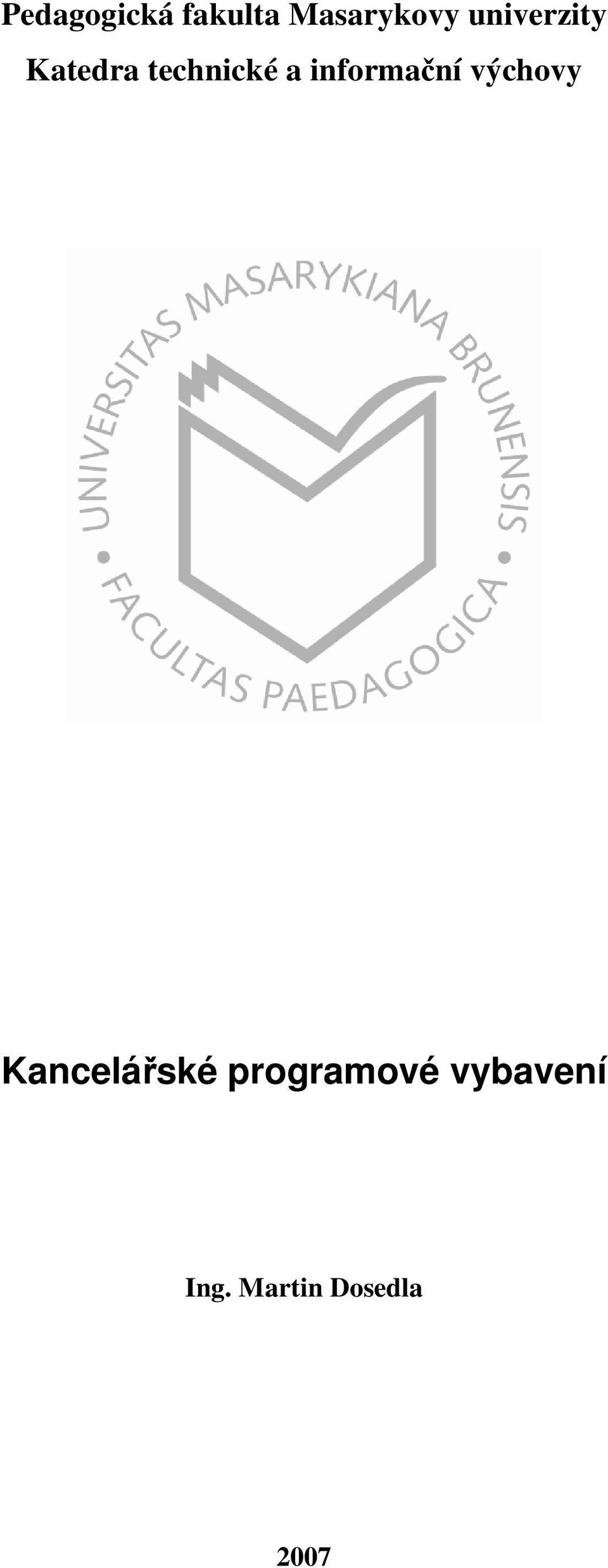 informační výchovy Kancelářské
