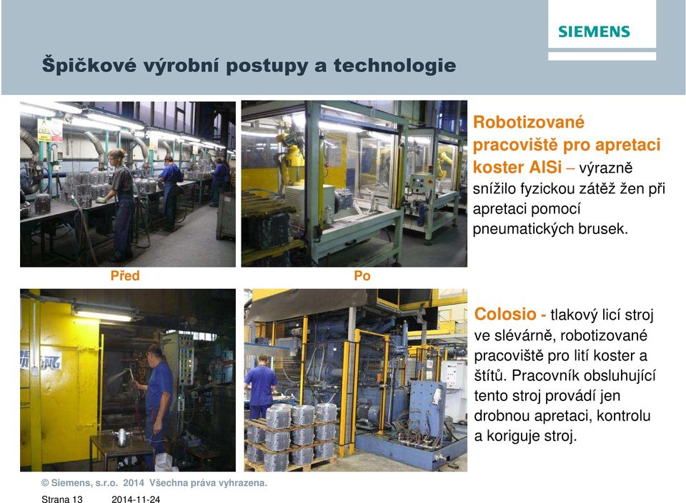 Před Po Colosio - tlakový licí stroj ve slévárně, robotizované pracoviště pro lití koster