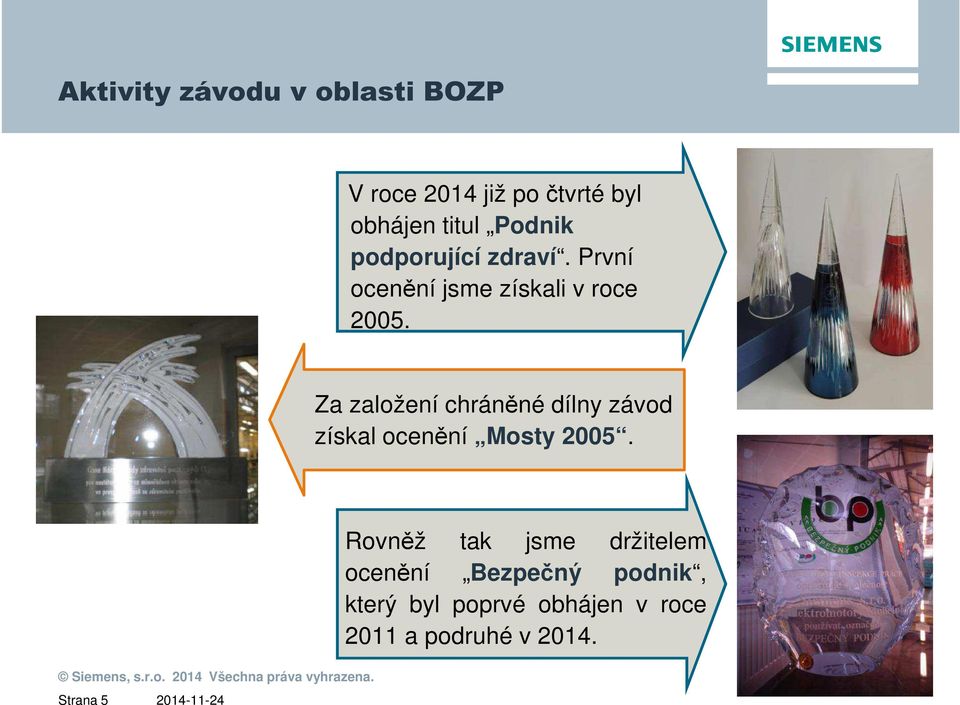 Za založení chráněné dílny závod získal ocenění Mosty 2005.