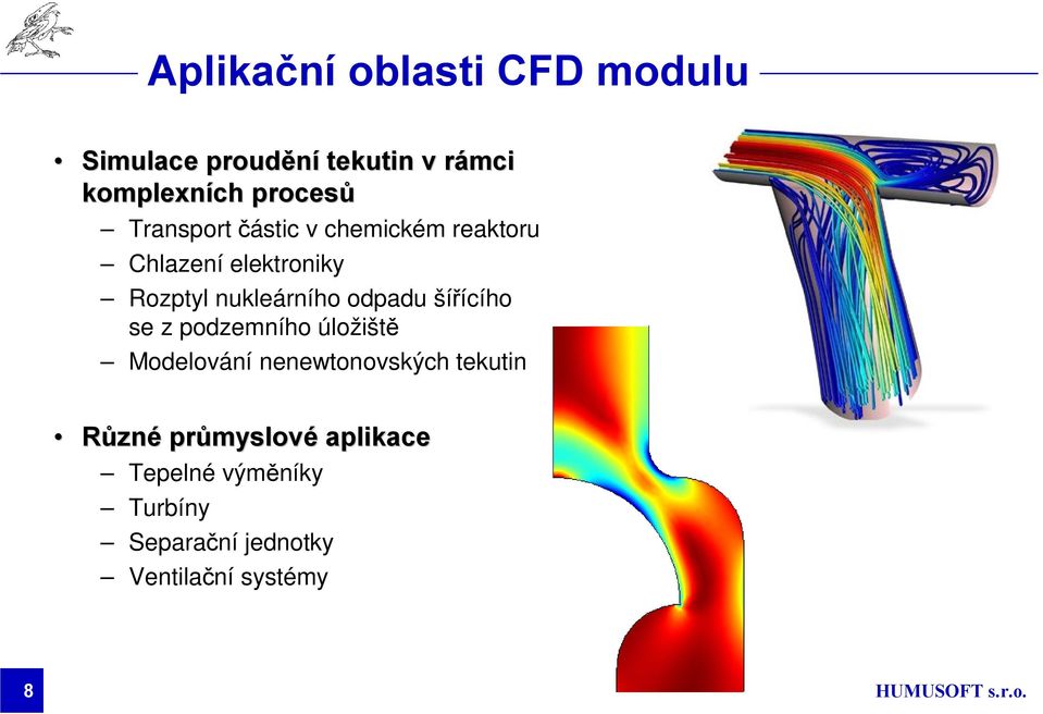 odpadu šířícího se z podzemního úložiště Modelování nenewtonovských tekutin Různé
