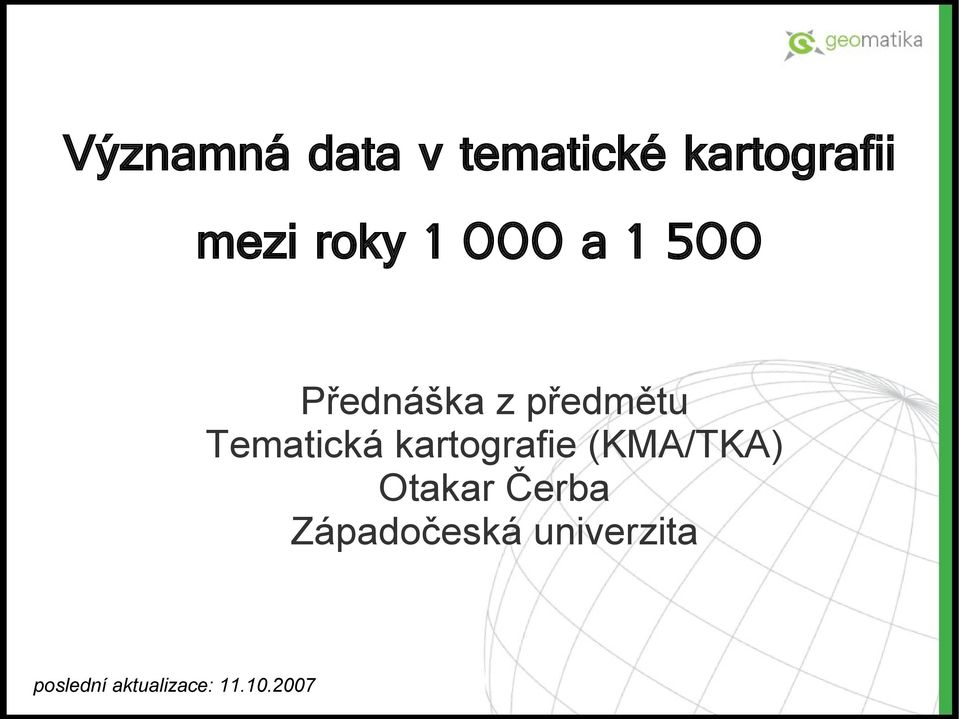 Tematická kartografie (KMA/TKA) Otakar Čerba