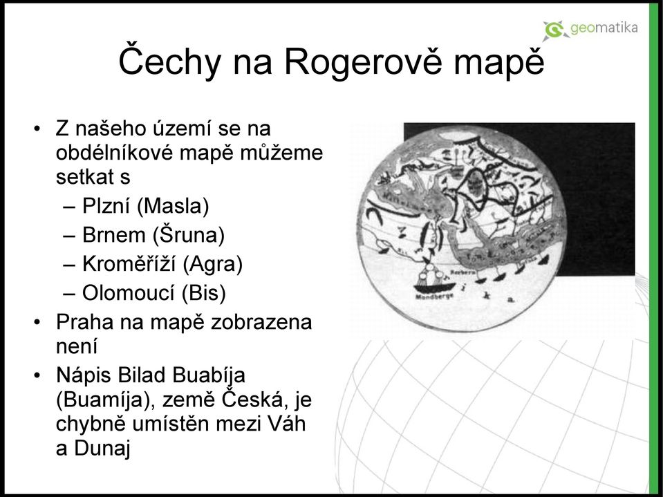 Olomoucí (Bis) Praha na mapě zobrazena není Nápis Bilad