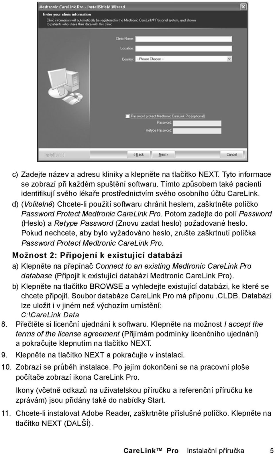 d) (Volitelné) Chcete-li použití softwaru chránit heslem, zaškrtněte políčko Password Protect Medtronic CareLink Pro.