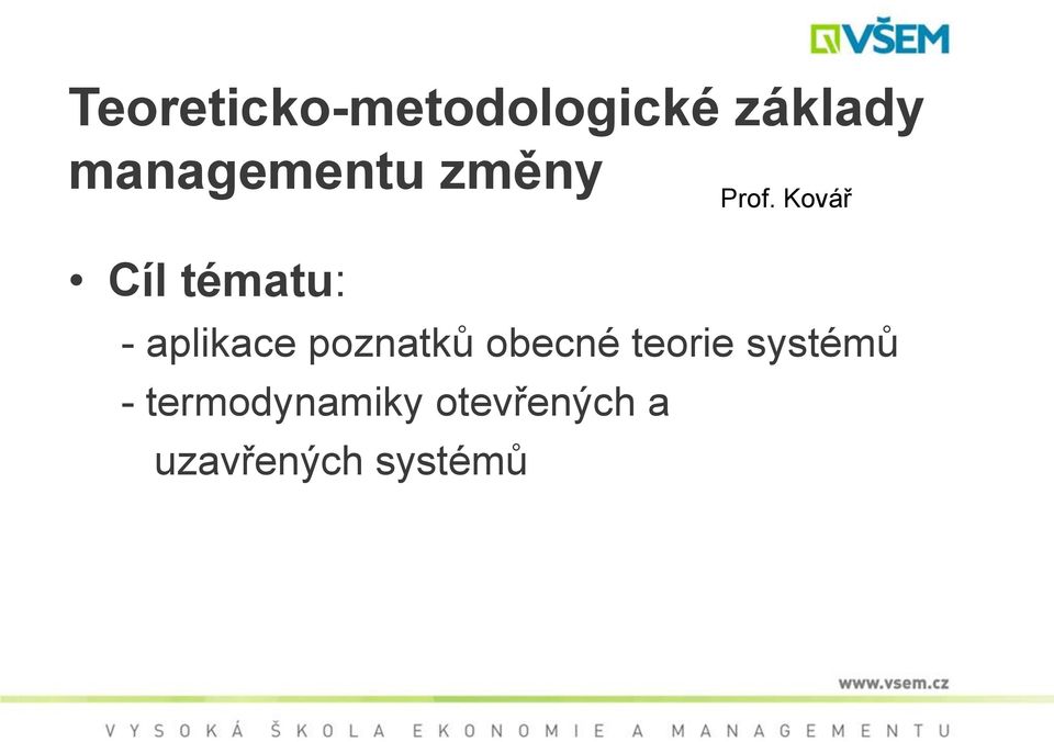 Kovář - aplikace poznatků obecné teorie
