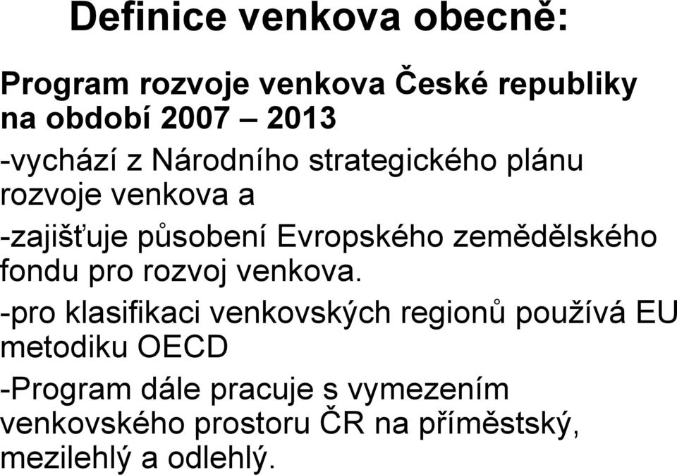 zemědělského fondu pro rozvoj venkova.