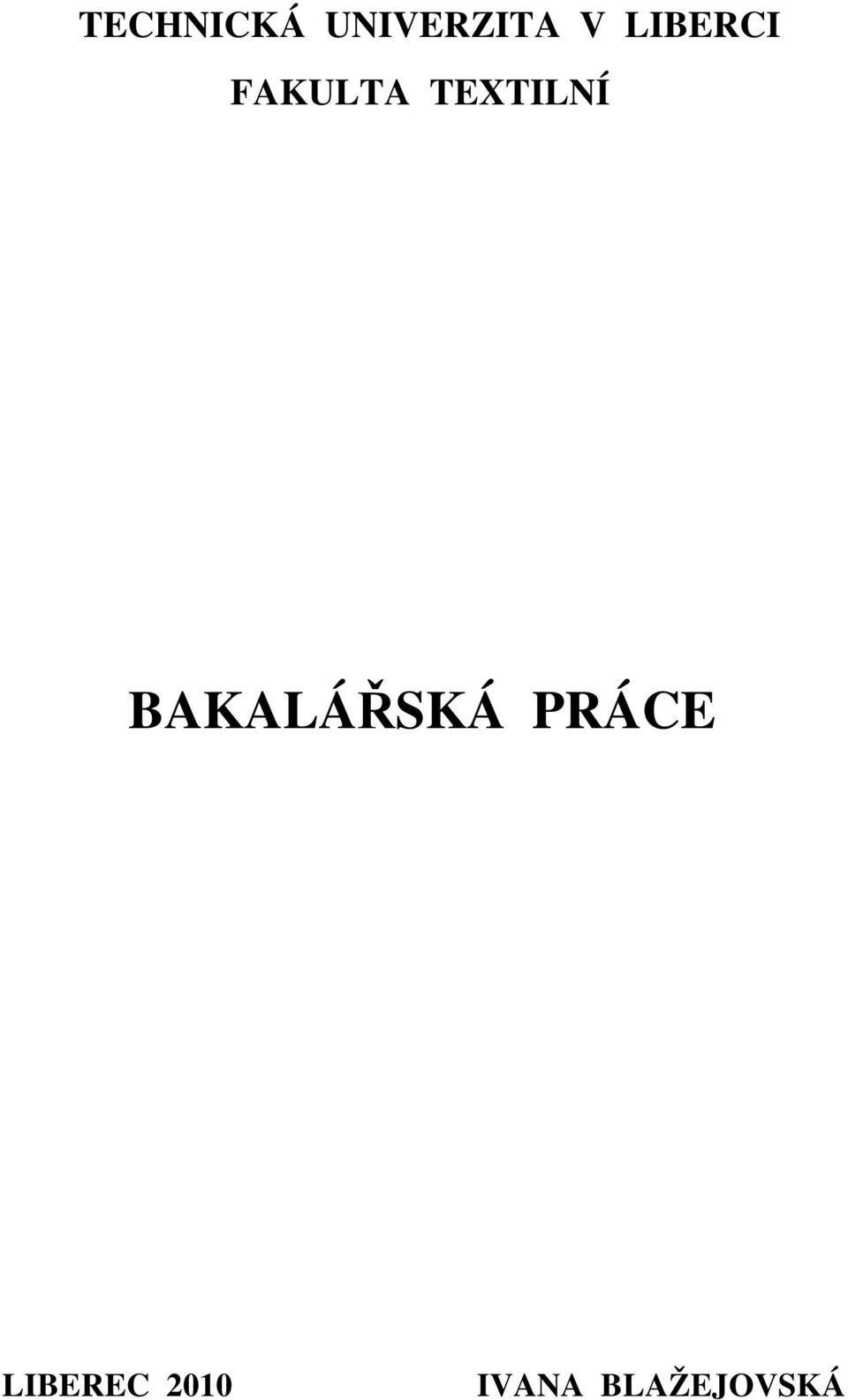 TEXTILNÍ BAKALÁŘSKÁ