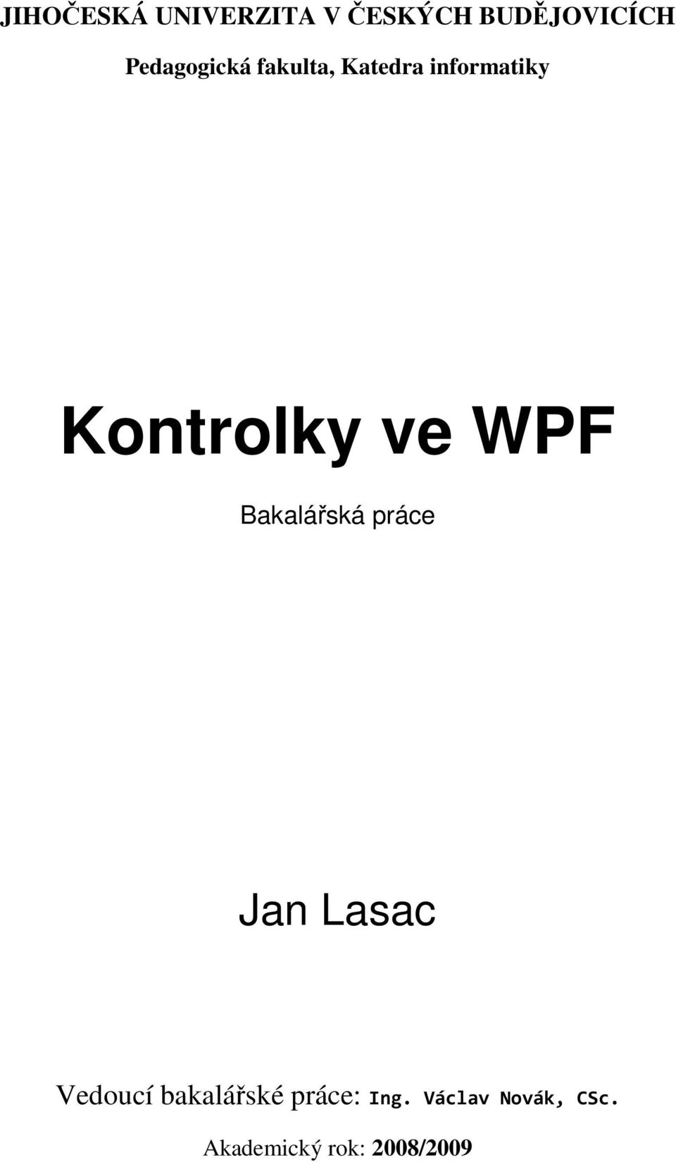 ve WPF Bakalářská práce Jan Lasac Vedoucí