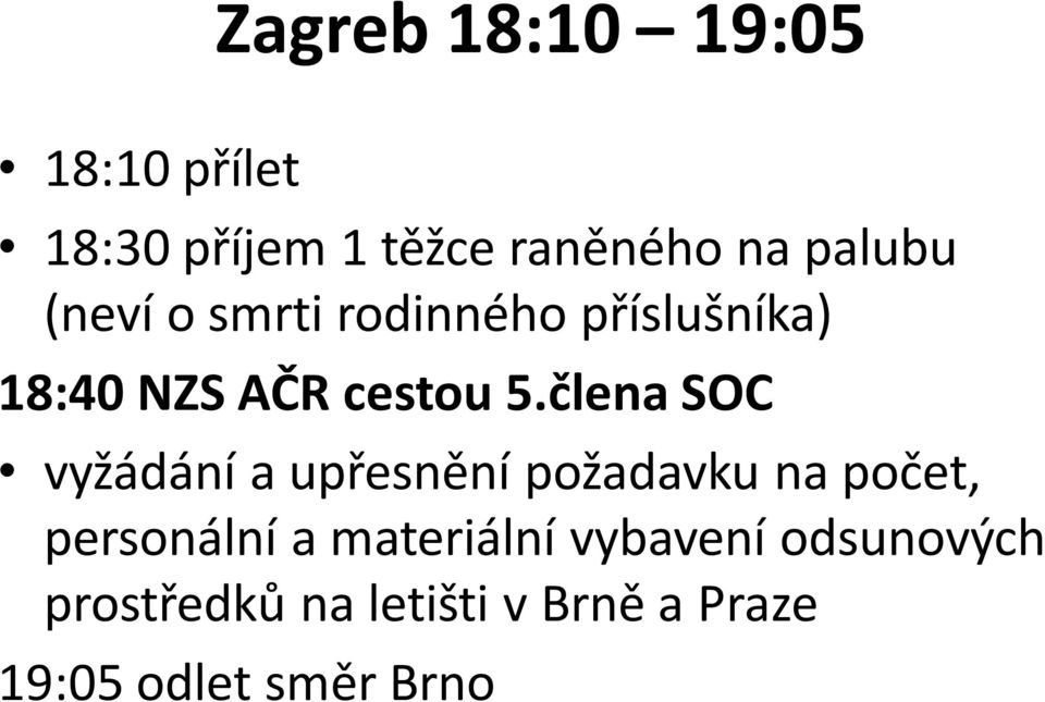 člena SOC vyžádání a upřesnění požadavku na počet, personální a