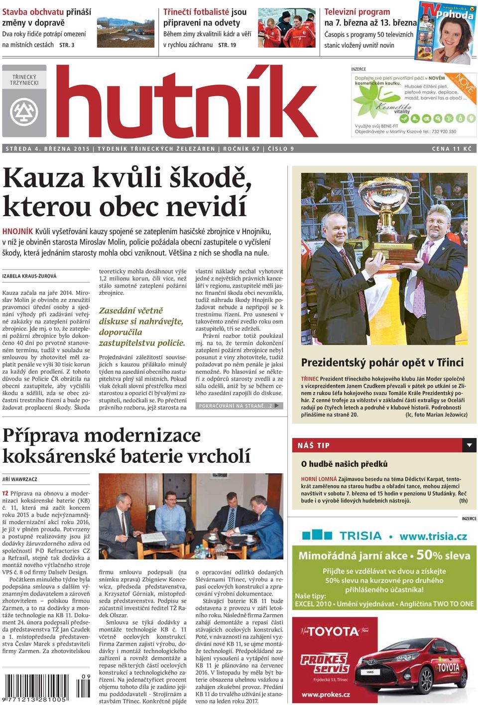 března Časopis s programy 50 televizních stanic vložený uvnitř novin TŘINECKÝ TRZYNIECKI INZERCE STŘEDA 4.