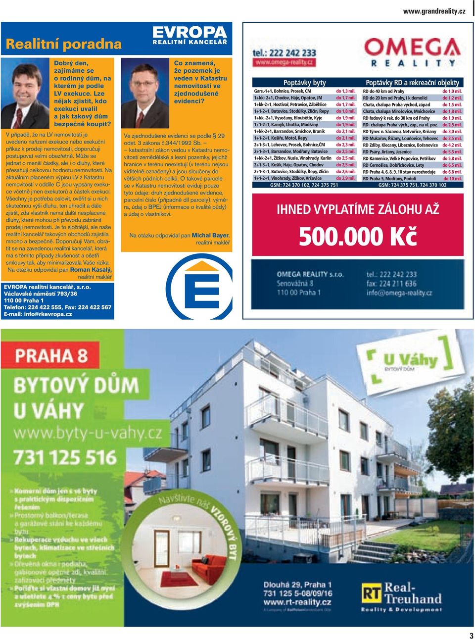 Může se jednat o menší částky, ale i o dluhy, které přesahují celkovou hodnotu nemovitosti.