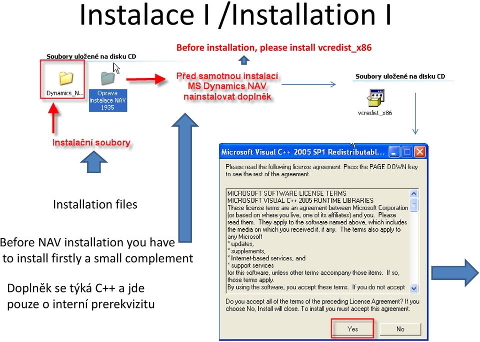 installation you have to install firstly a small