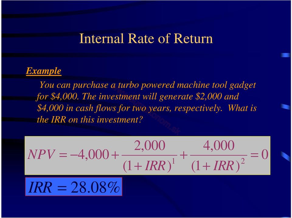 The investment will generate $2,000 and $4,000 in cash flows for two