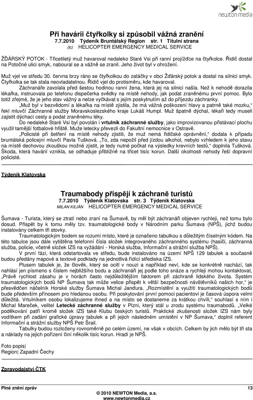 Řidič dostal na Potočné ulici smyk, naboural se a vážně se zranil. Jeho život byl v ohrožení. Muž vjel ve středu 30.