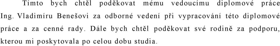 diplomové práce a za cenné rady.