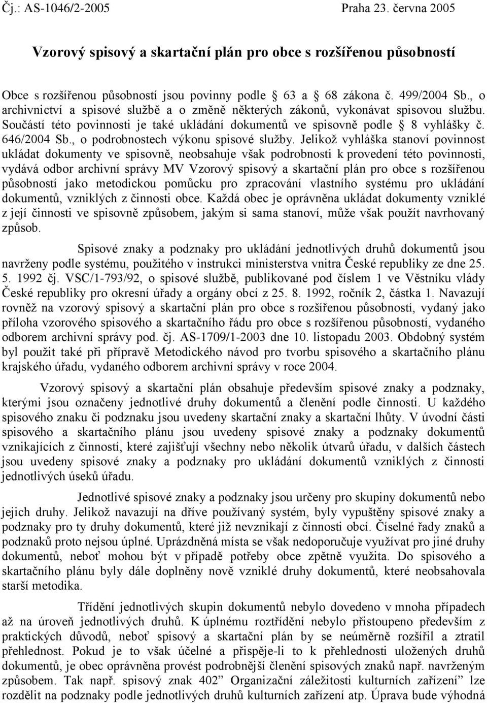 , o podrobnostech výkonu spisové sluţby.