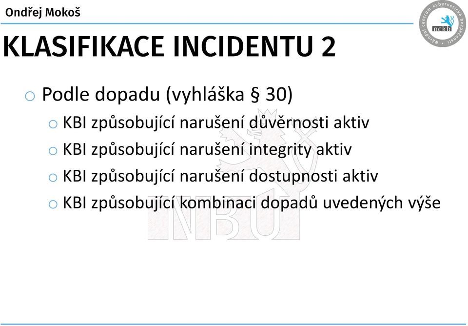 integrity aktiv o KBI způsobující narušení