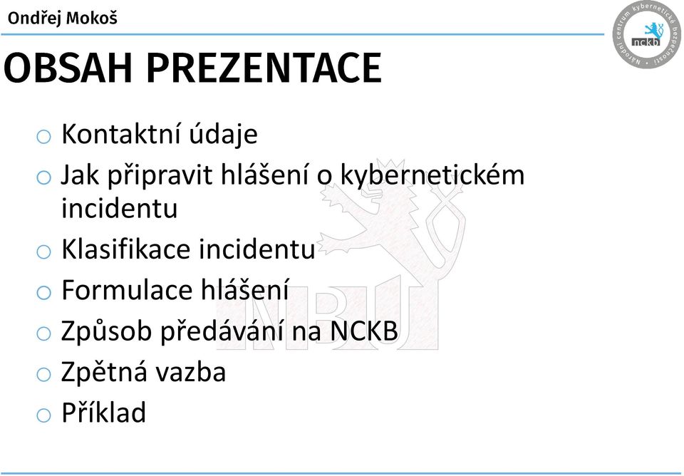 Klasifikace incidentu o Formulace