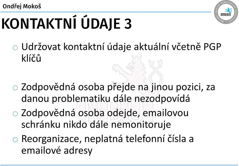 nezodpovídá o Zodpovědná osoba odejde, emailovou schránku nikdo