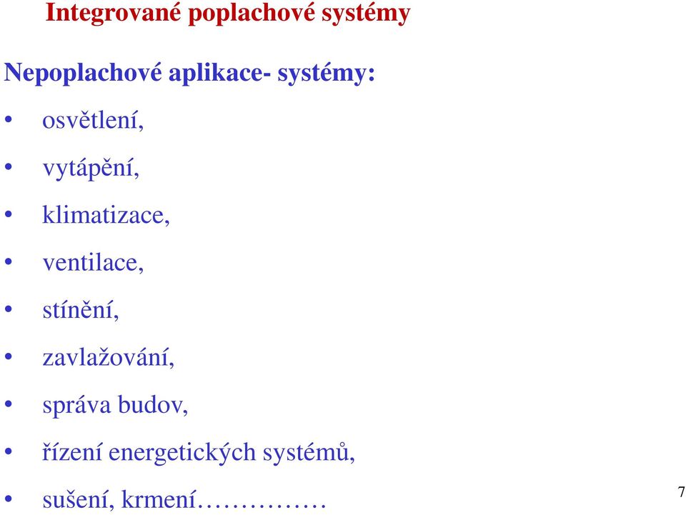 klimatizace, ventilace, stínění, zavlažování,