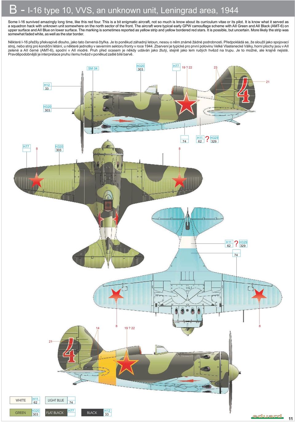 It is know what it served as a squadron hack with unknown unit somewhere on the north sector of the front.