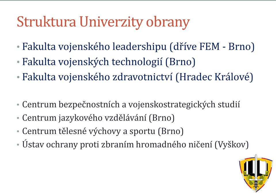 bezpečnostních a vojenskostrategických studií Centrum jazykového vzdělávání (Brno)