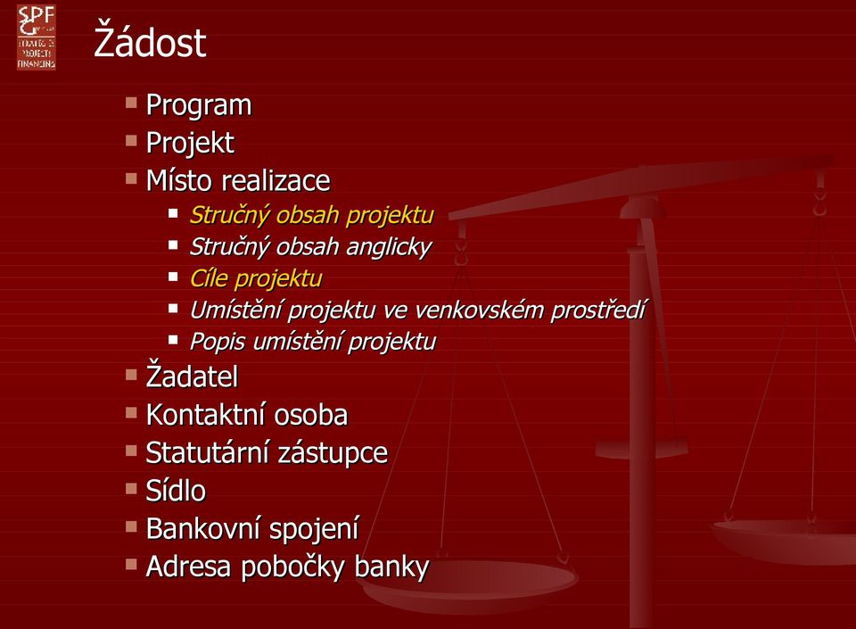 venkovském prostředí Popis umístění projektu Žadatel Kontaktní