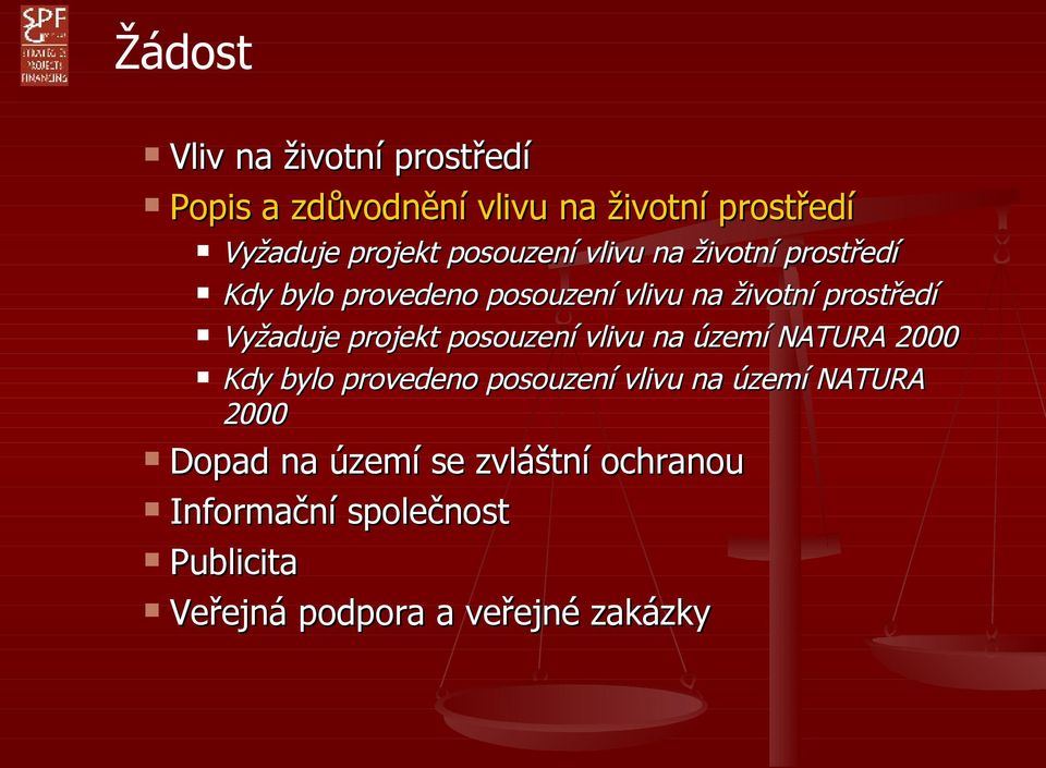 Vyžaduje projekt posouzení vlivu na území NATURA 2000 Kdy bylo provedeno posouzení vlivu na území