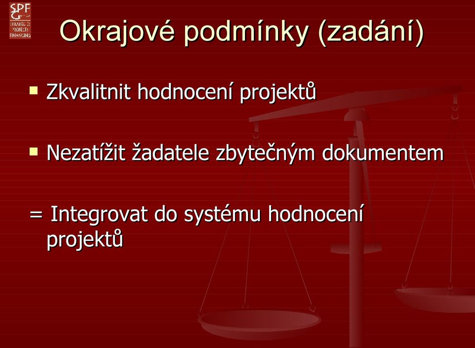 Nezatížit žadatele zbytečným