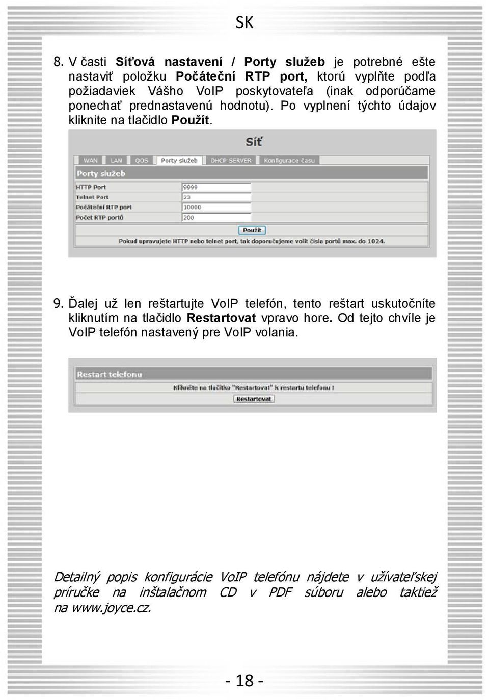 Ďalej už len reštartujte VoIP telefón, tento reštart uskutočníte kliknutím na tlačidlo Restartovat vpravo hore.