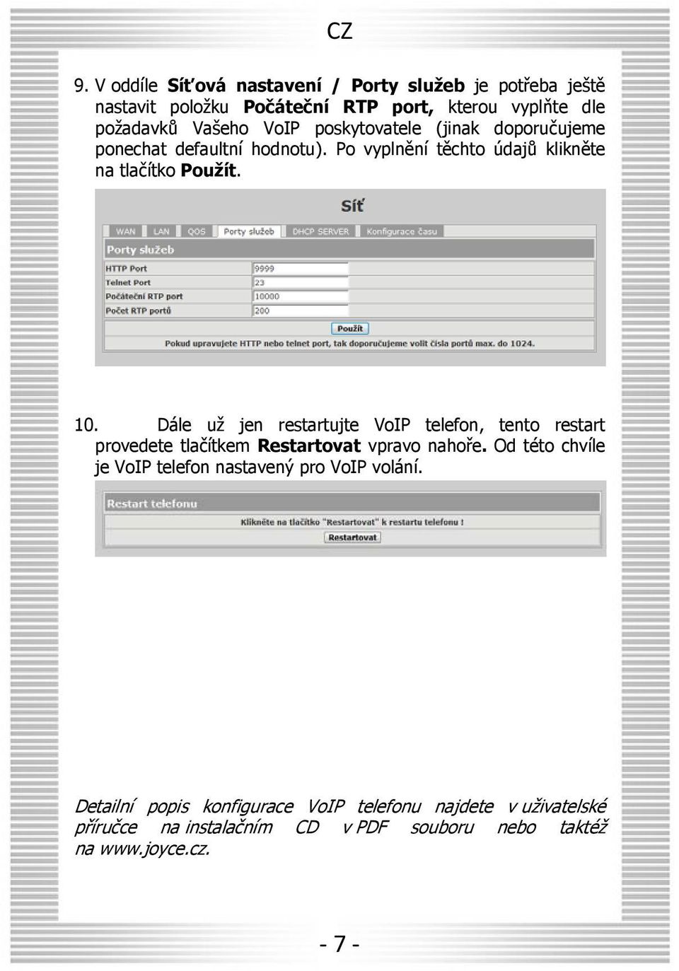 Dále už jen restartujte VoIP telefon, tento restart provedete tlačítkem Restartovat vpravo nahoře.