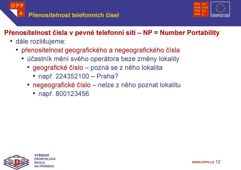 účastník mění svého operátora beze změny lokality geografické číslo pozná se z něho