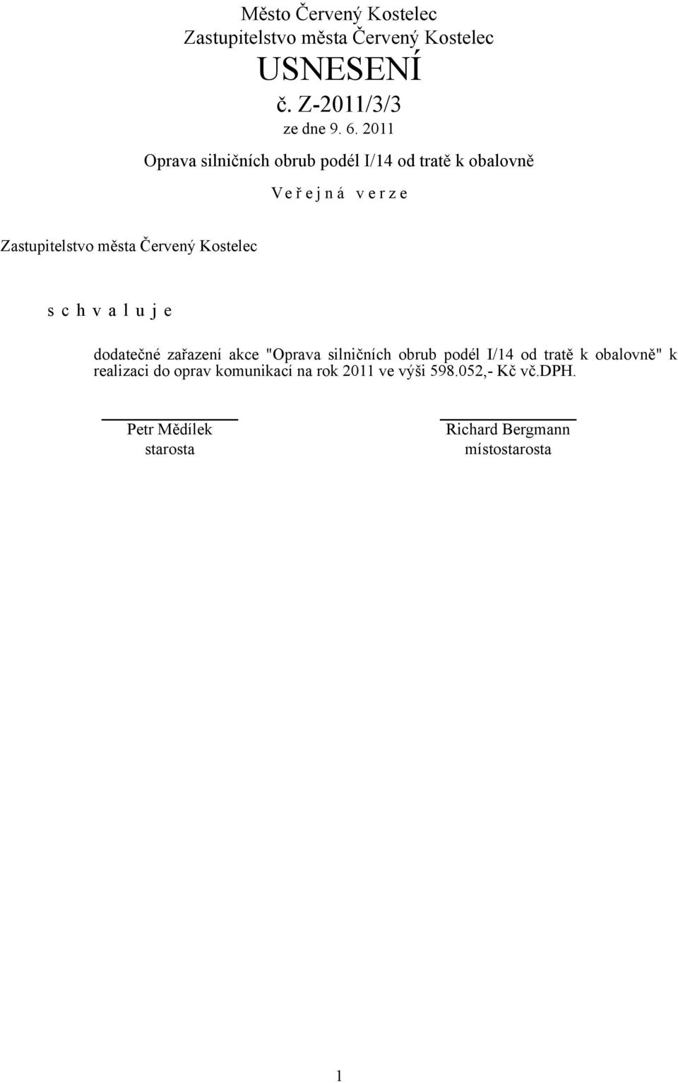 silničních obrub podél I/14 od tratě k obalovně" k