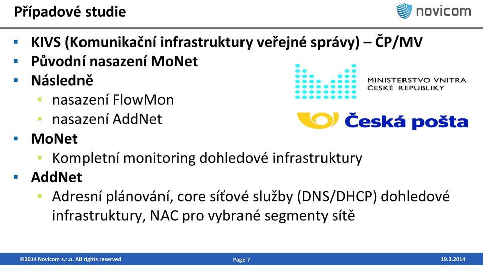 dohledové infrastruktury AddNet Adresní plánování, core síťové služby (DNS/DHCP)