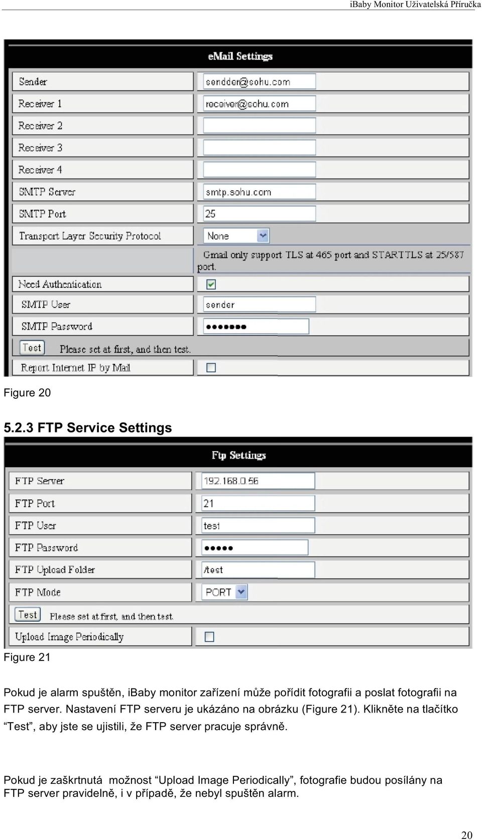 a poslat fotografii na FTP server. Nastavení FTP serveru je ukázáno na obrázku (Figure 21).
