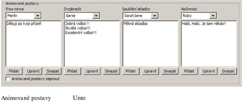 Do okna pod postavu je mo no zadat r zné texty, které budou náhodn prost ídávány (pro zpest ení).