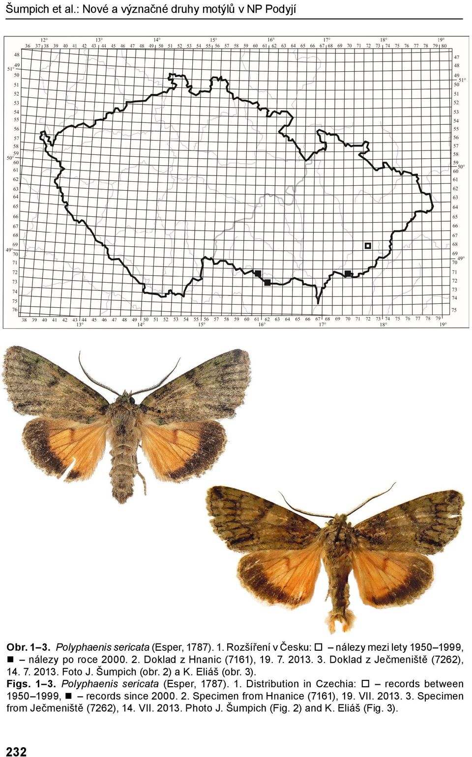 Polyphaenis sericata (Esper, 1787). 1. Distribution in Czechia: records between 1950 1999, records since 2000. 2. Specimen from Hnanice (7161), 19.