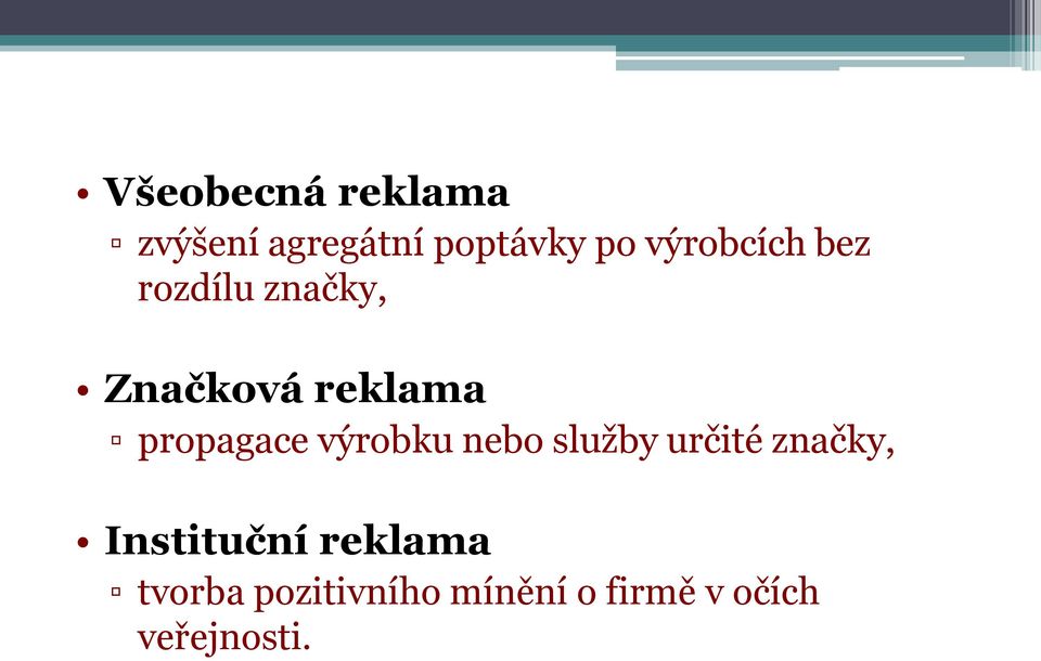 propagace výrobku nebo služby určité značky,