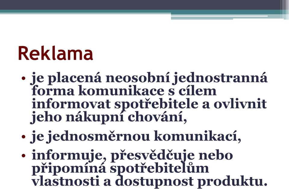 chování, je jednosměrnou komunikací, informuje,