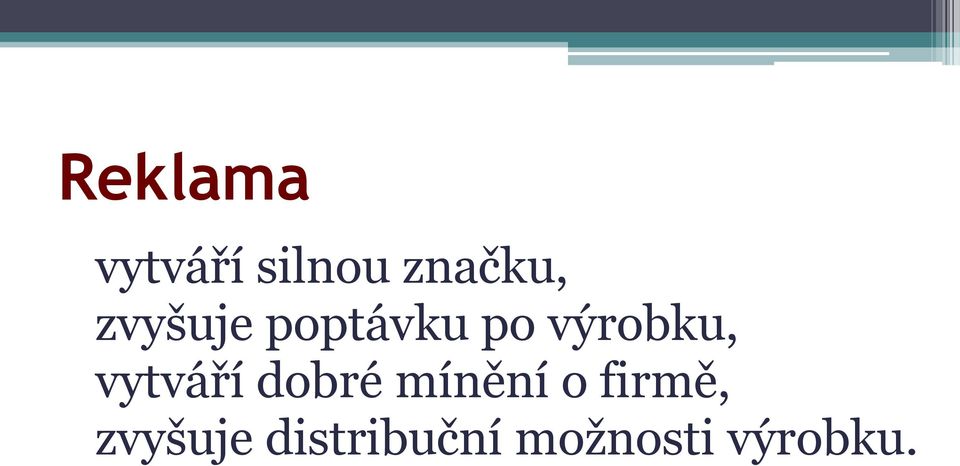 vytváří dobré mínění o firmě,