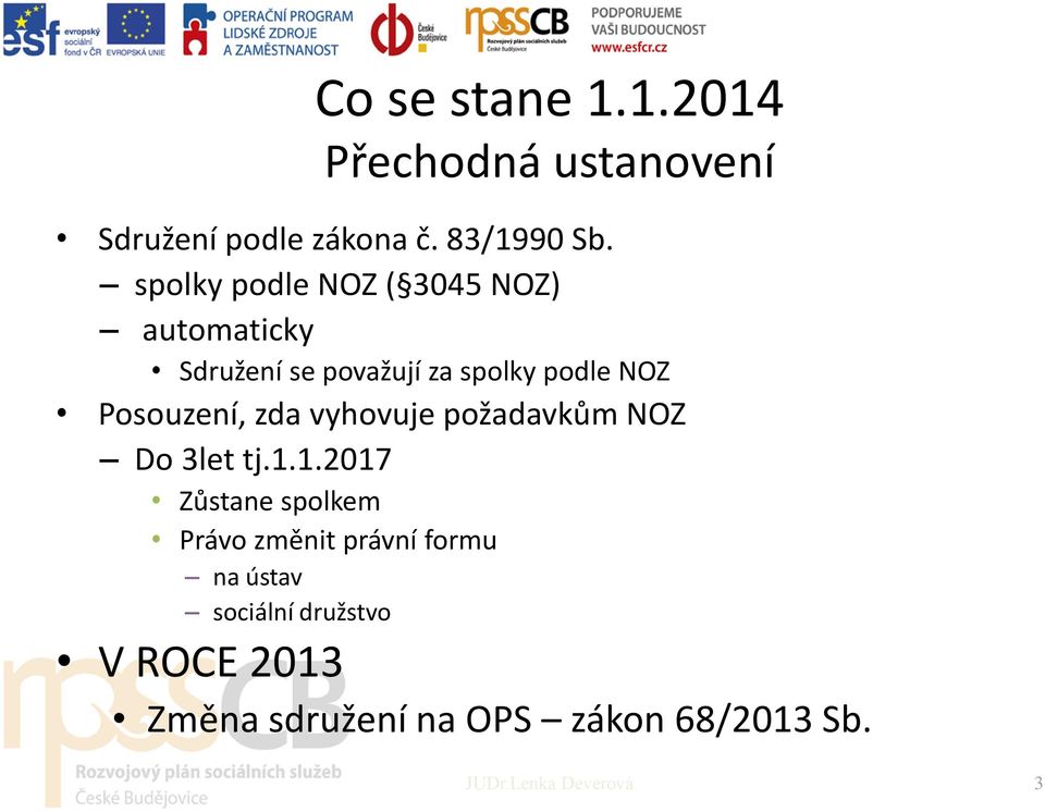 Posouzení, zda vyhovuje požadavkům NOZ Do 3let tj.1.