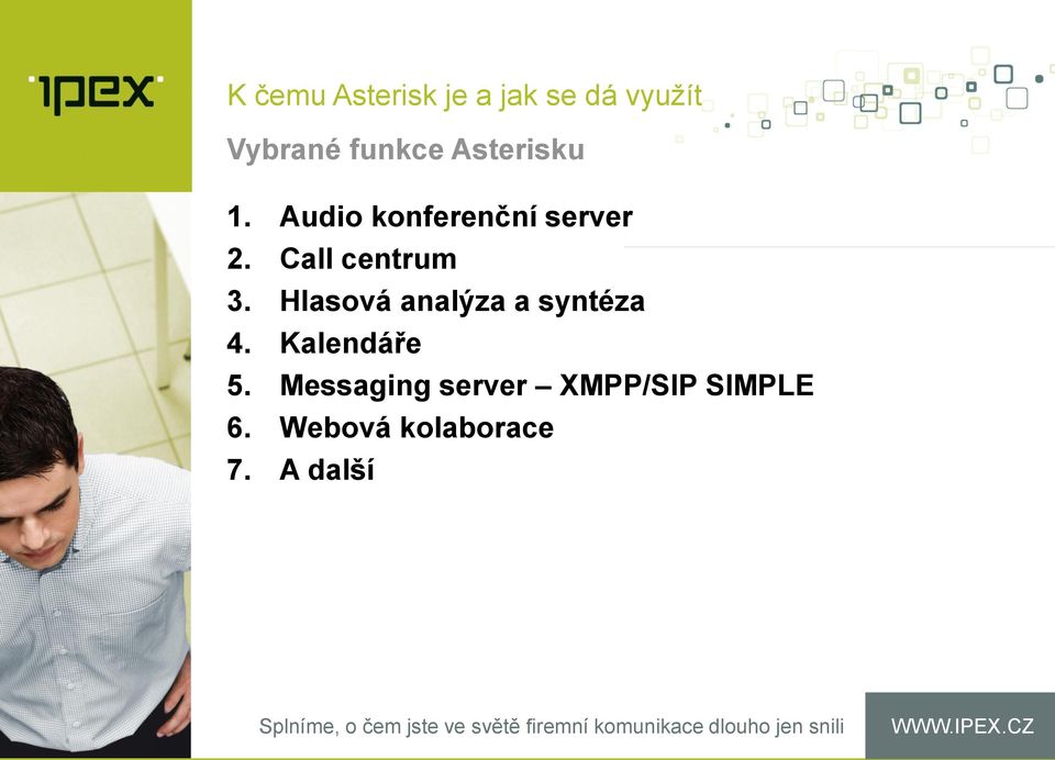 Call centrum 3. Hlasová analýza a syntéza 4.