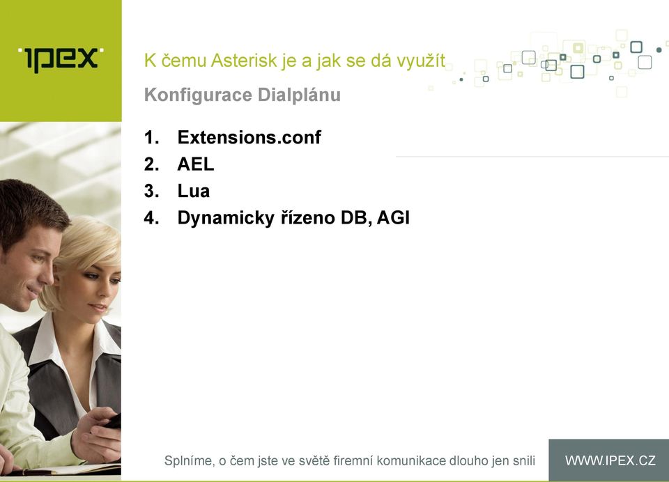 Dialplánu 1. Extensions.