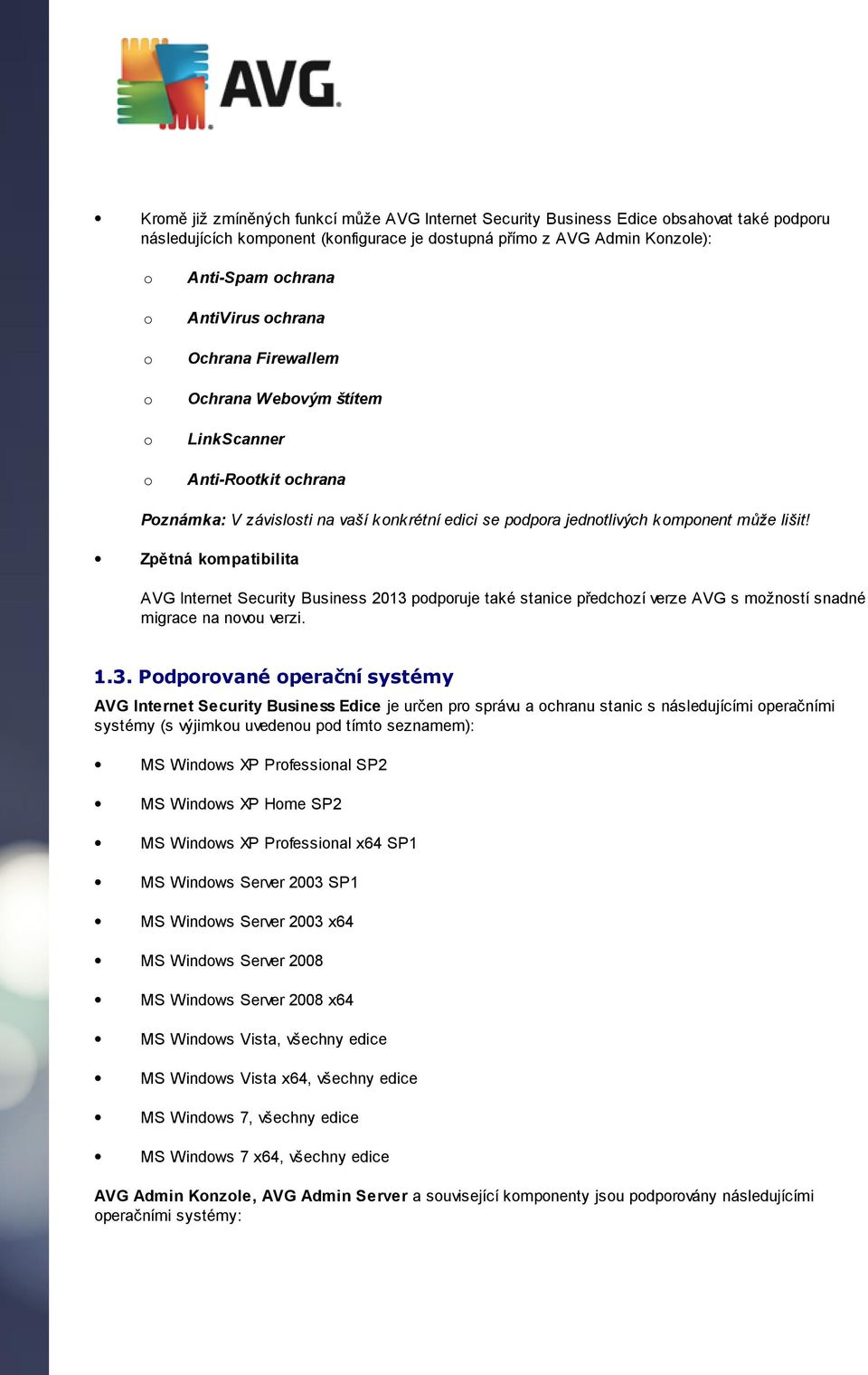 Zpětná kompatibilita AVG Internet Security Business 2013 