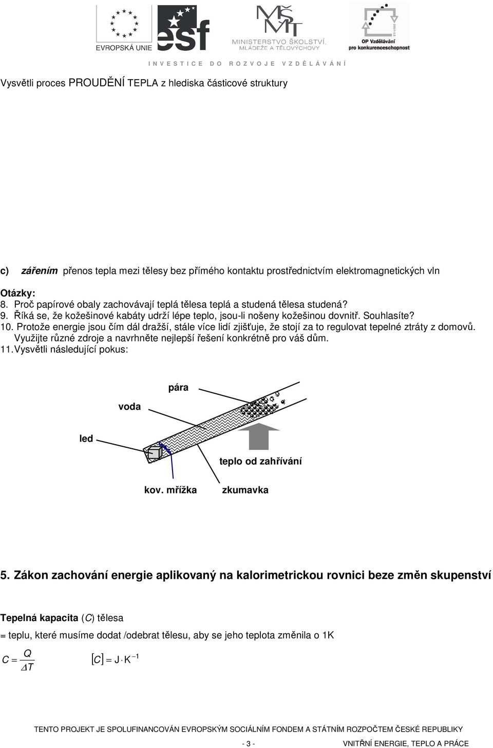 Protože energie jsou čím dál dražší, stále víe lidí zjišťuje, že stojí za to regulovat tepelné ztráty z domovů. Využijte různé zdroje a navrhněte nejlepší řešení konkrétně pro váš dům. 11.