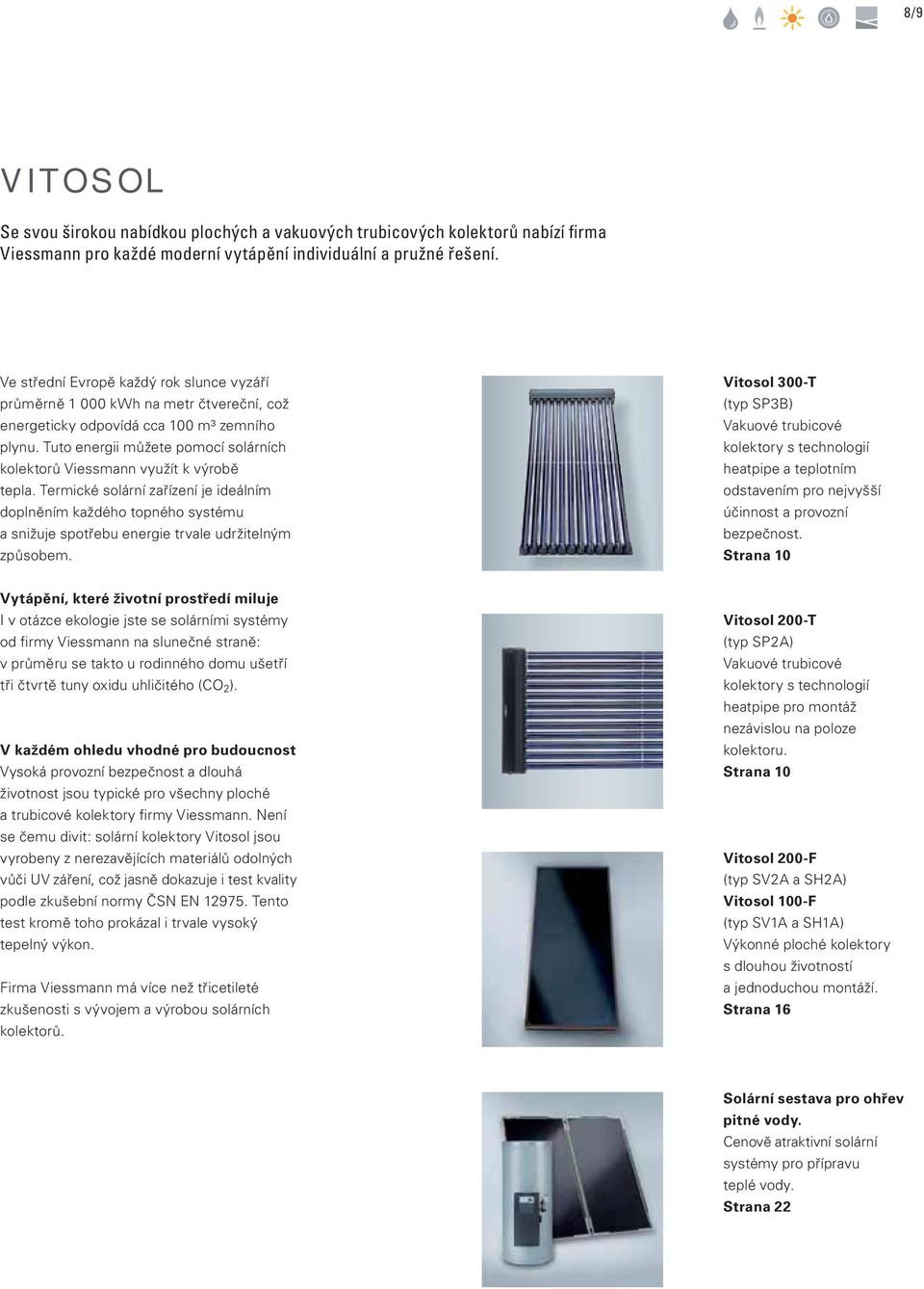 Tuto energii můžete pomocí solárních kolektorů Viessmann využít k výrobě tepla.