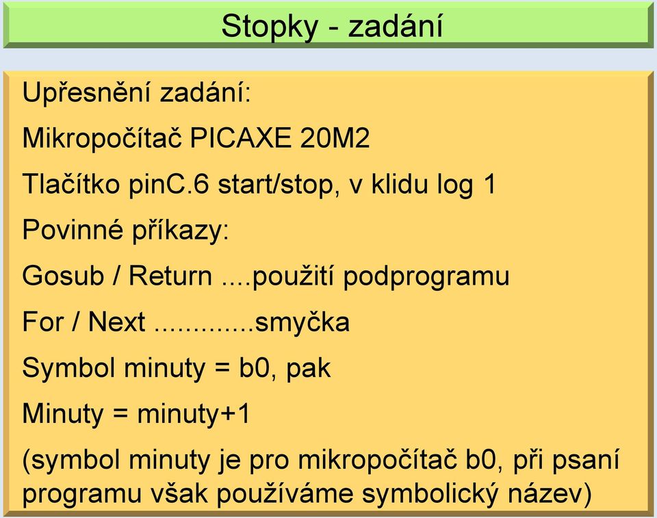 ..použití podprogramu For / Next.