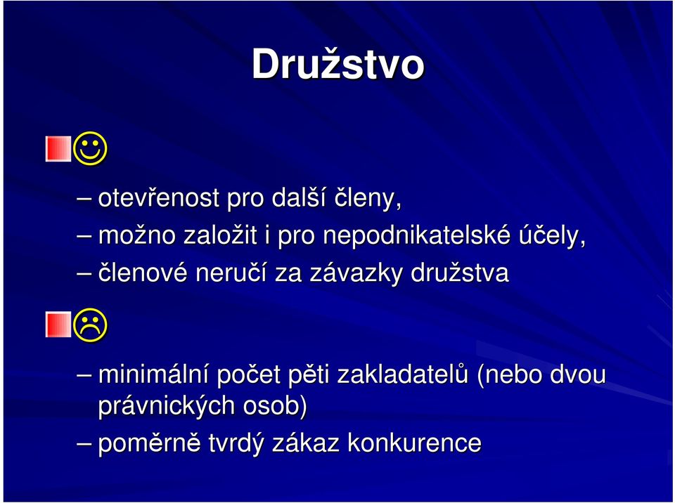 družstva minimáln lní počet pěti p zakladatelů (nebo