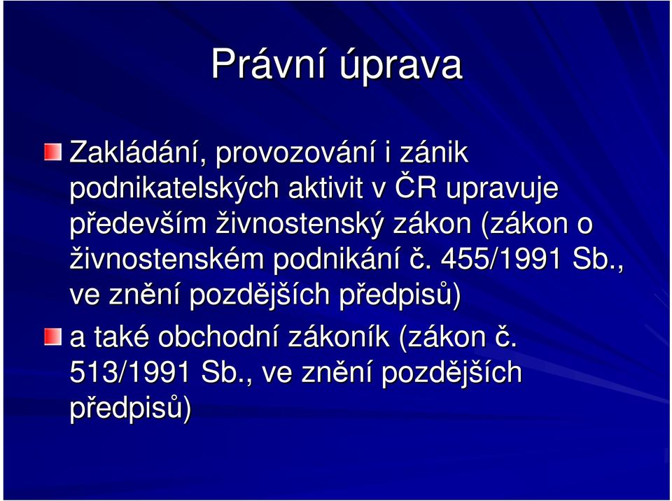 živnostenském podnikání č. 455/1991 Sb.