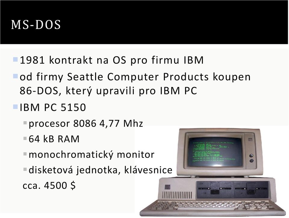 pro IBM PC IBM PC 5150 procesor 8086 4,77 Mhz 64 kb RAM